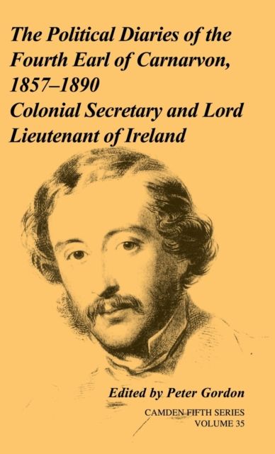 The Political Diaries of the Fourth Earl of Carnarvon, 1857–1890: Volume 35 : Colonial Secretary and Lord-Lieutenant of Ireland