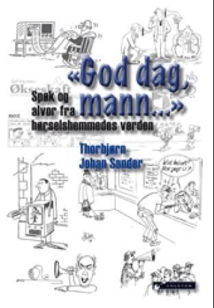 God dag, mann : spøk og alvor fra hørselshemmedes verden