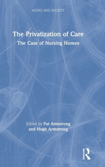The Privatization of Care : The Case of Nursing Homes