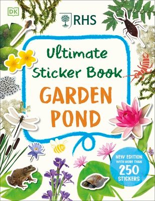 RHS Ultimate Sticker Book Garden Pond : New Edition with More Than 250 Stickers