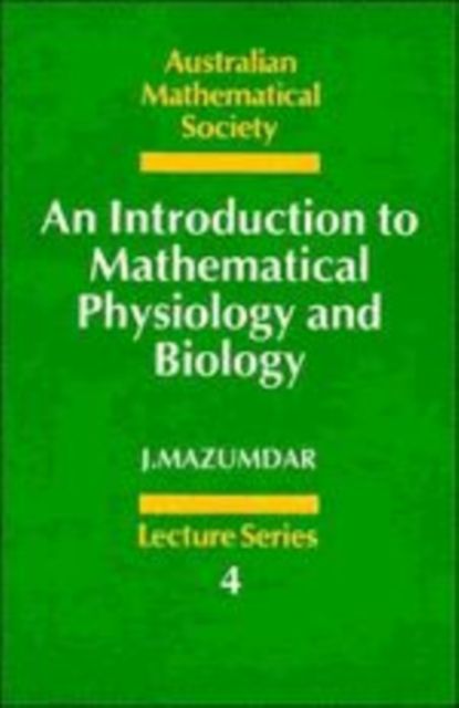 An Introduction to Mathematical Physiology and Biology