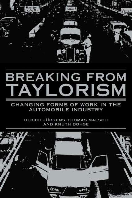 Breaking from Taylorism : Changing Forms of Work in the Automobile Industry