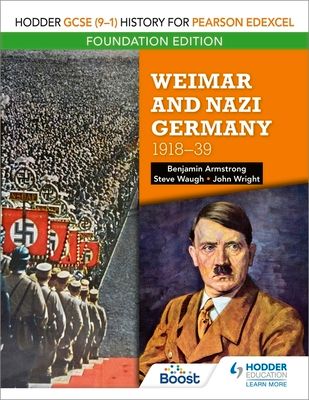 Hodder GCSE (9–1) History for Pearson Edexcel Foundation Edition: Weimar and Nazi Germany, 1918–39