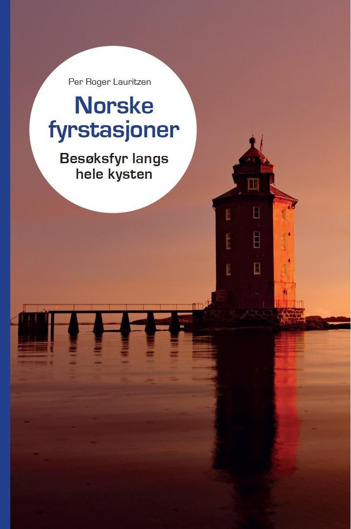 Norske fyrstasjoner : besøksfyr langs hele kysten