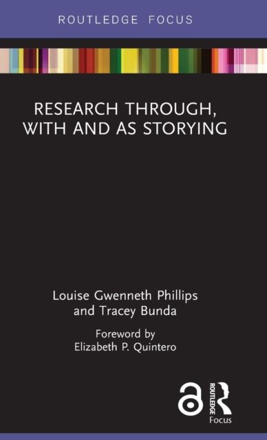Research Through, With and As Storying