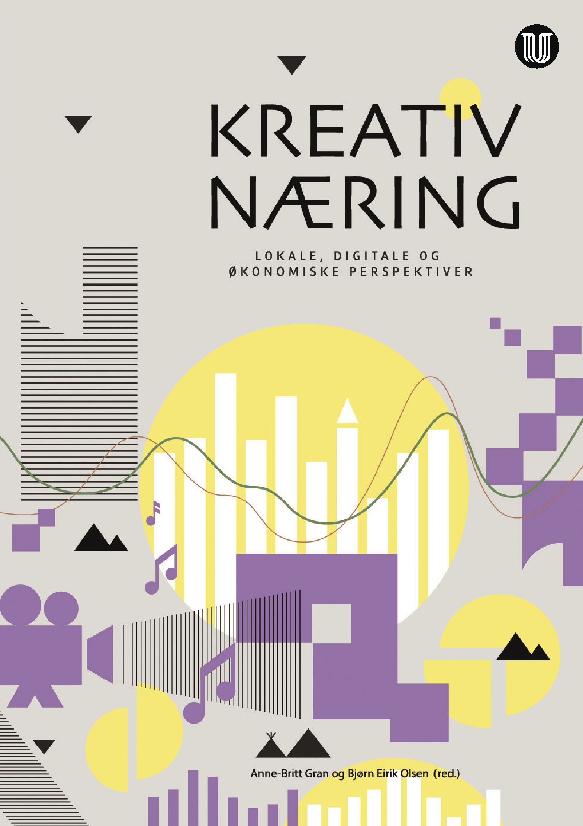 Kreativ næring : lokale, digitale og økonomiske perspektiver