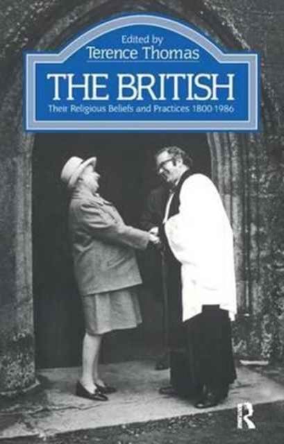 The British : Their Religious Beliefs and Practices 1800-1986