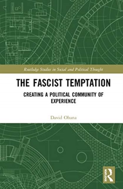 The Fascist Temptation : Creating a Political Community of Experience
