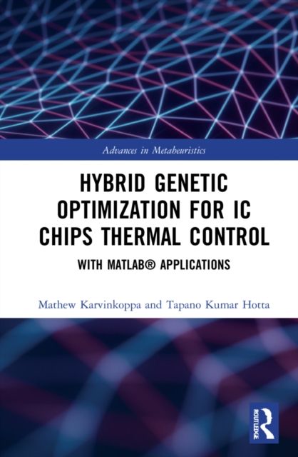 Hybrid Genetic Optimization for IC Chips Thermal Control : With MATLAB® Applications
