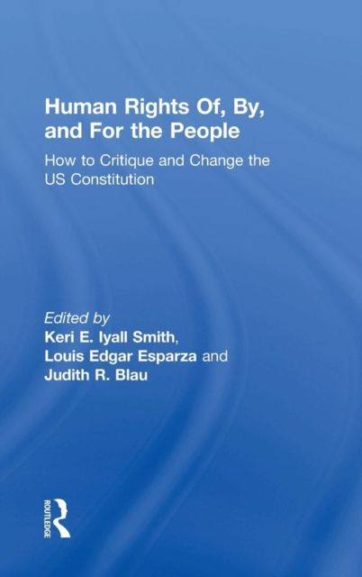 Human Rights Of, By, and For the People : How to Critique and Change the US Constitution