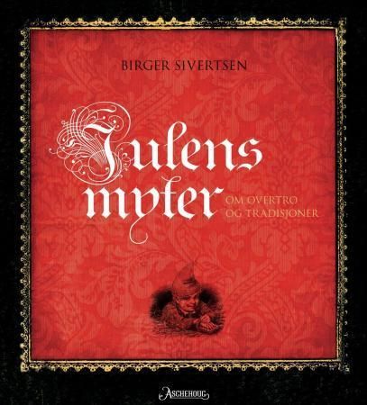 Julens myter : om overtro og tradisjoner