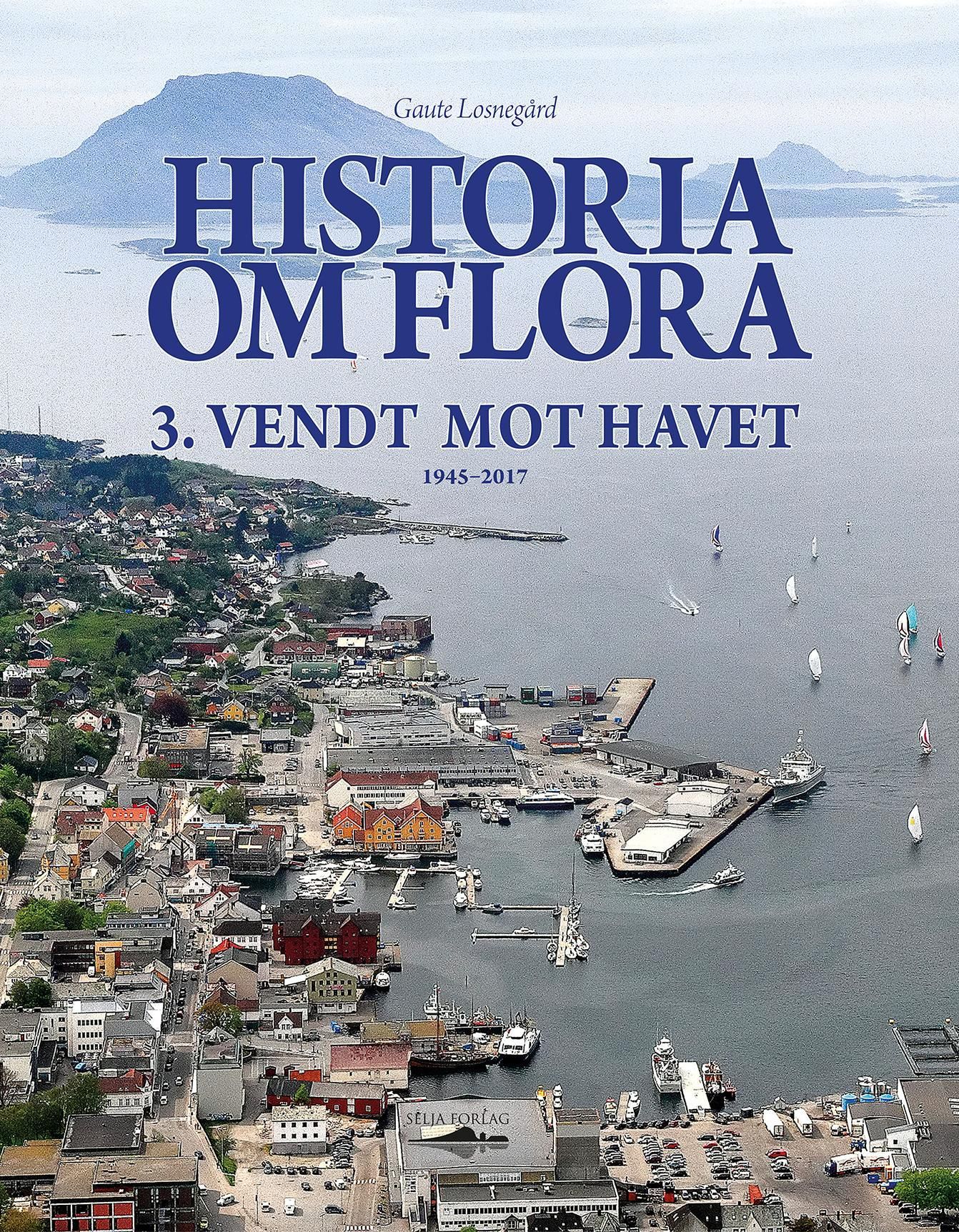 Historia om Flora. Bind 3. Vendt mot havet : 1945-2017
