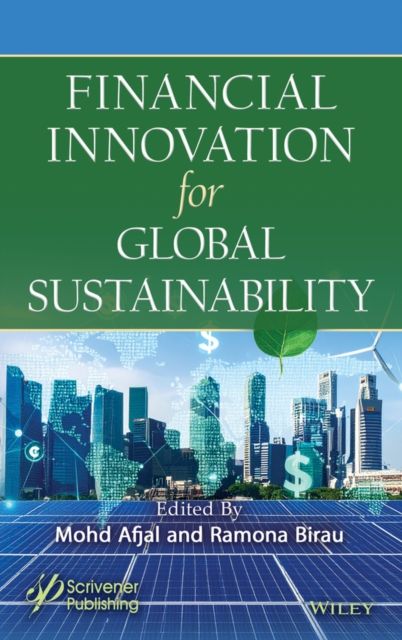 Financial Innovation for Global Sustainability : Integrating FinTech, Green Finance, and Inclusive Growth