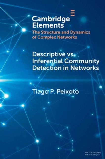 Descriptive vs. Inferential Community Detection in Networks : Pitfalls, Myths and Half-Truths
