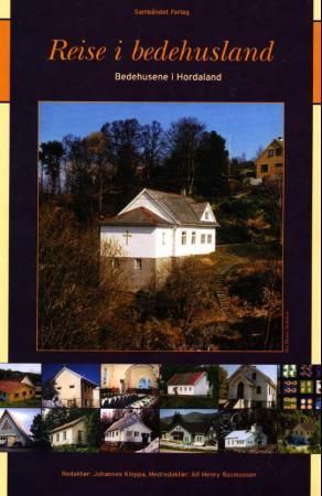 Reise i bedehusland : bedehusene i Hordaland