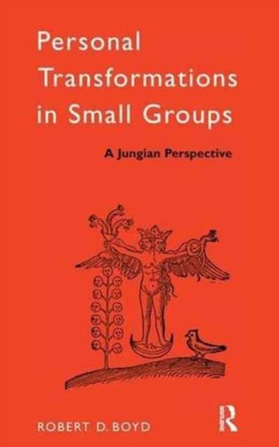 Personal Transformations in Small Groups : A Jungian Perspective