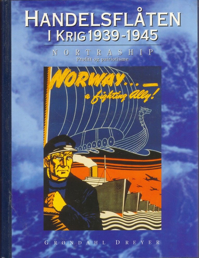 Handelsflåten i krig 1939-1945. Bd. 1 : Nortraship : profitt og patriotisme