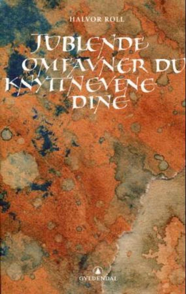 Jublende omfavner du knyttnevene dine : dikt