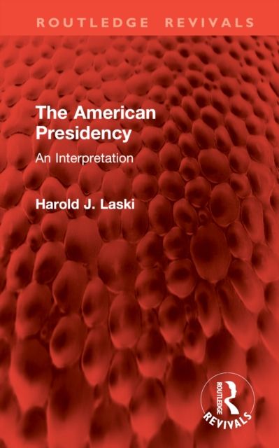 The American Presidency : An Interpretation