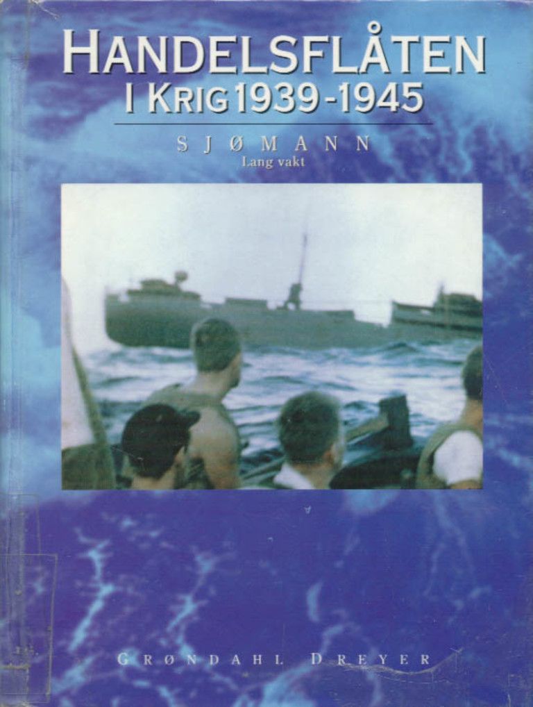 Handelsflåten i krig 1939-1945. Bd. 3 : sjømann, lang vakt