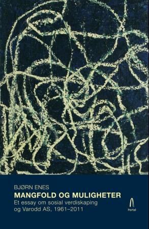 Forsidebilde av Mangfold og muligheter : et essay om sosial verdiskapning og Varodd AS 1961-2011