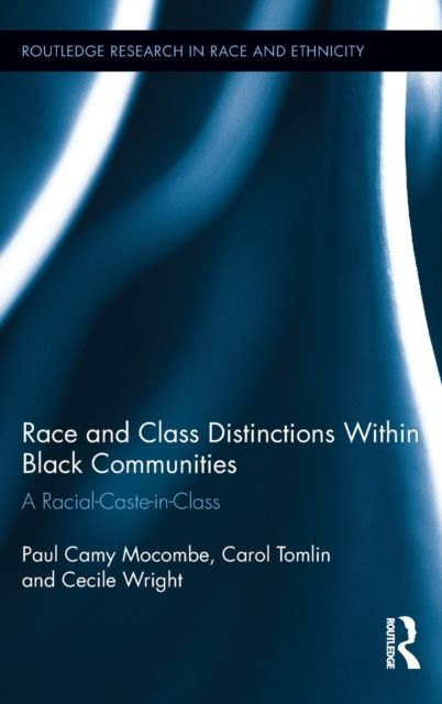 Race and Class Distinctions Within Black Communities : A Racial-Caste-in-Class