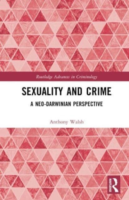 Sexuality and Crime : A Neo-Darwinian Perspective