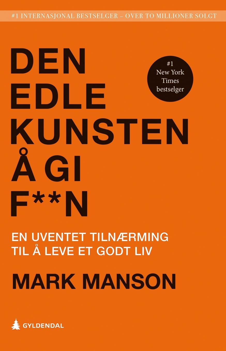 Den edle kunsten å gi faen : en uventet tilnærming til å leve et godt liv