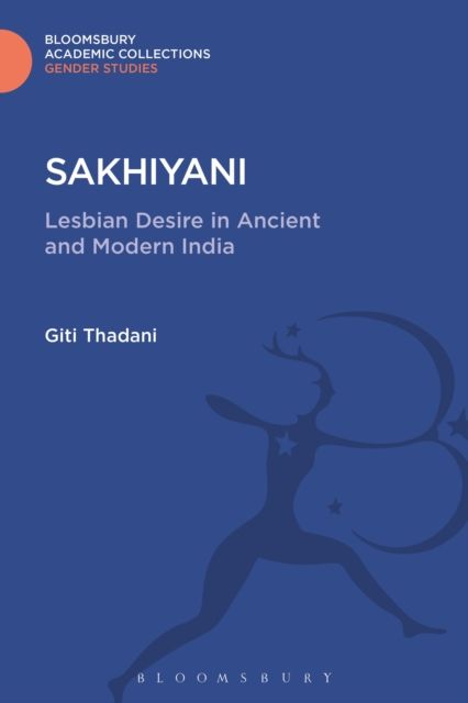Sakhiyani : Lesbian Desire in Ancient and Modern India
