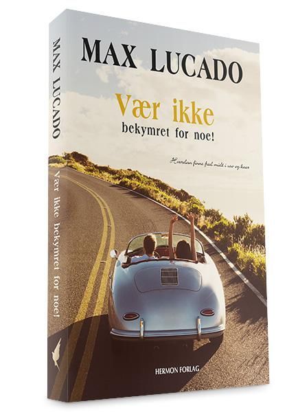 Vær ikke bekymret for noe! : hvordan finne fred midt i uro og kaos