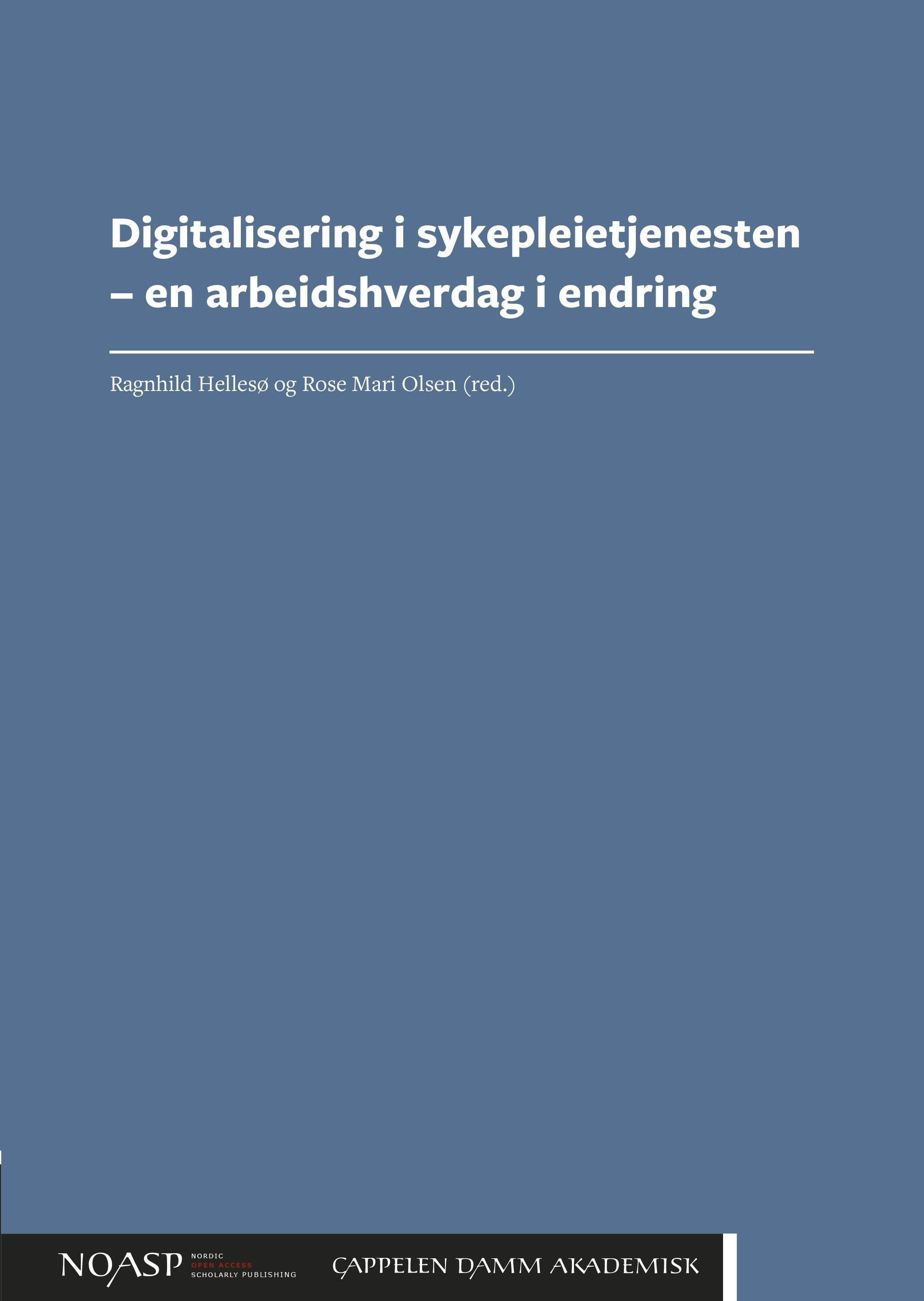 Digitalisering i sykepleietjenesten : en arbeidshverdag i endring