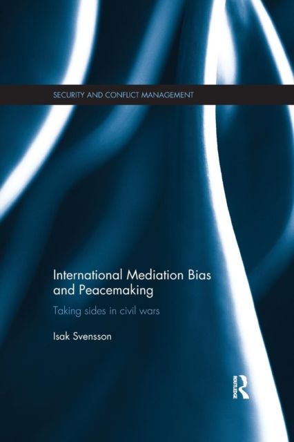 International Mediation Bias and Peacemaking : Taking Sides in Civil Wars