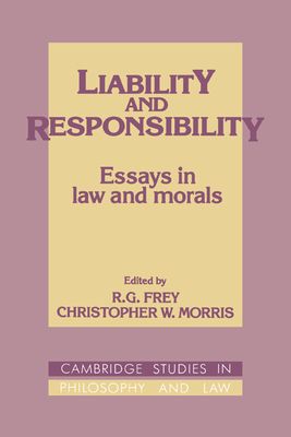 Liability and Responsibility : Essays in Law and Morals