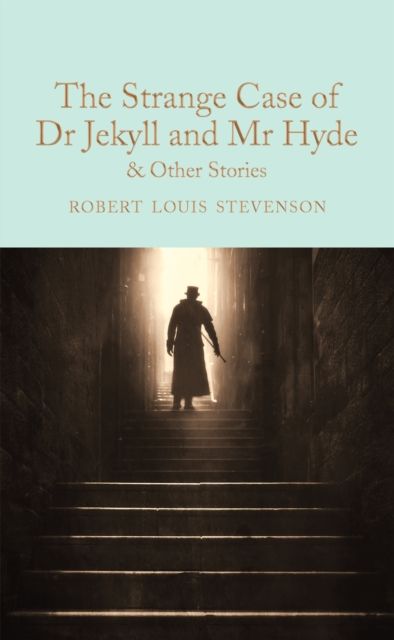 The strange case of Dr Jekyll and Mr Hyde & other stories