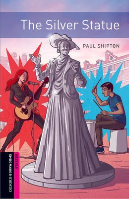 Oxford Bookworms: Starter: The Silver Statue : Graded readers for secondary and adult learners