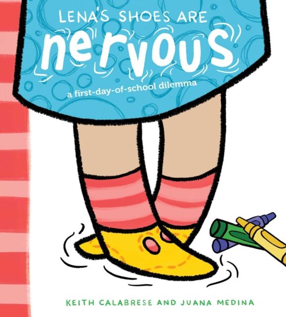 Forsidebilde av Lena's Shoes Are Nervous : A First-Day-of-School Dilemma