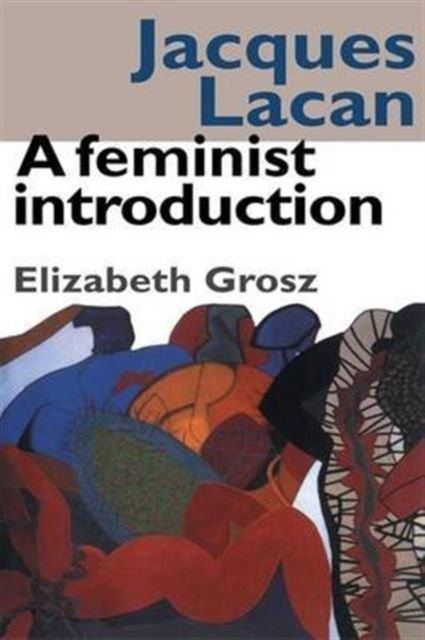 Jacques Lacan : A Feminist Introduction