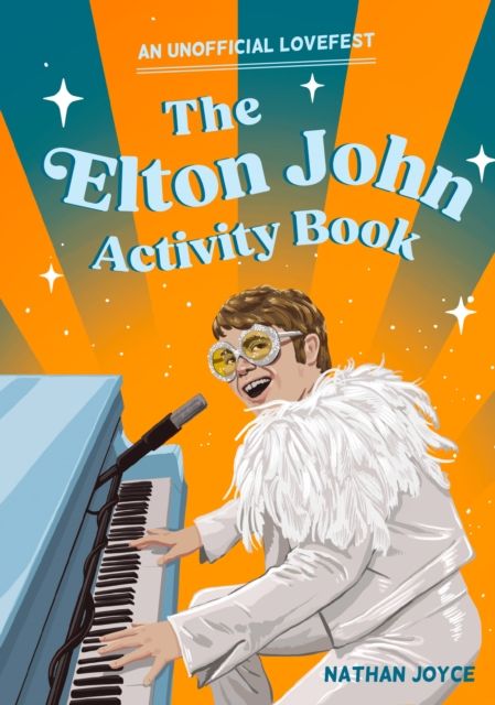 The Elton John Activity Book : An Unofficial Lovefest