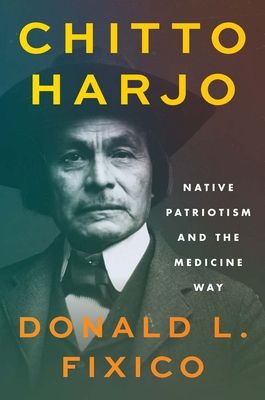 Chitto Harjo : Native Patriotism and the Medicine Way