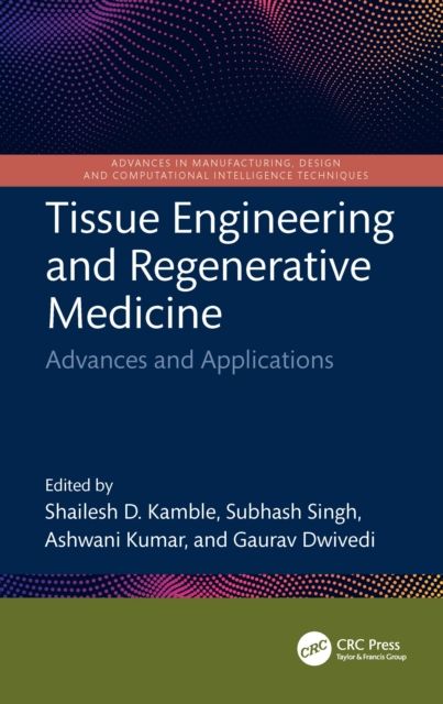 Tissue Engineering and Regenerative Medicine : Advances and Applications