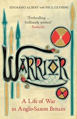 Forsidebilde av Warrior : A Life of War in Anglo-Saxon Britain