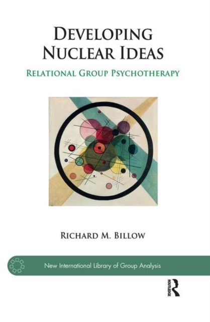 Developing Nuclear Ideas : Relational Group Psychotherapy