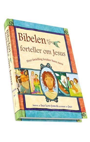 Bibelen forteller om Jesus : hver fortelling hvisker hans navn