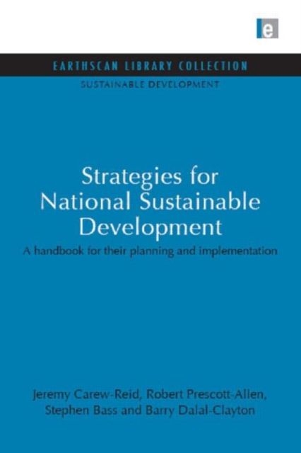Strategies for National Sustainable Development : A handbook for their planning and implementation