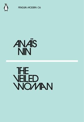 The veiled woman. Anaïs Nin