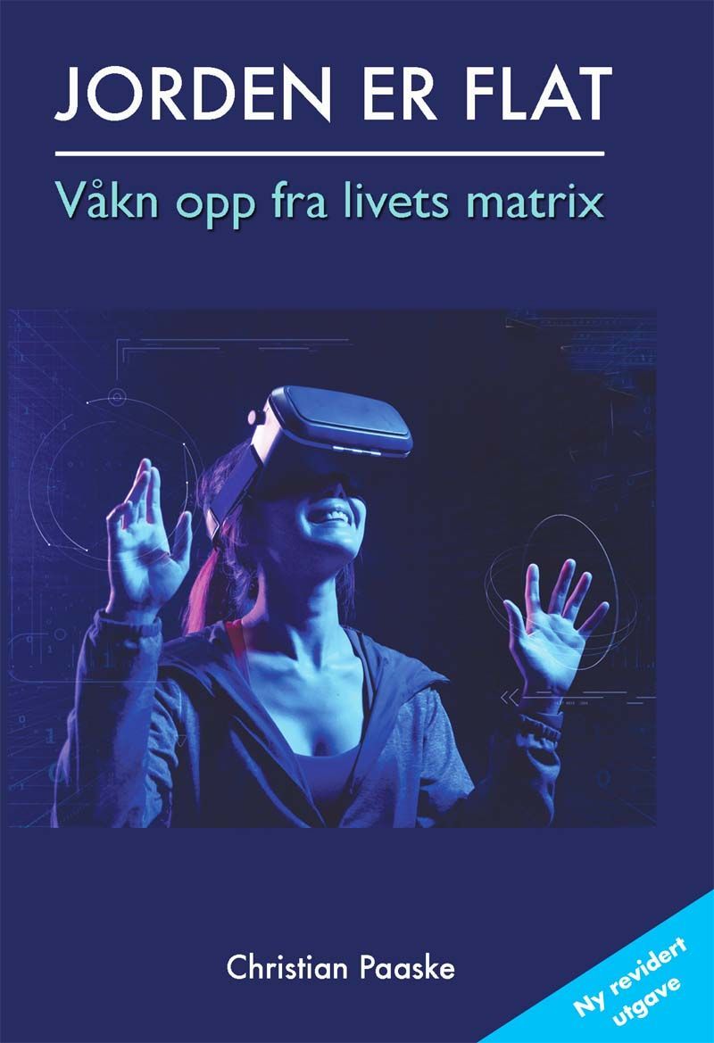 Jorden er flat : våkn opp fra livets matrix