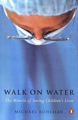 Walk on Water : The Miracle of Saving Children's Lives