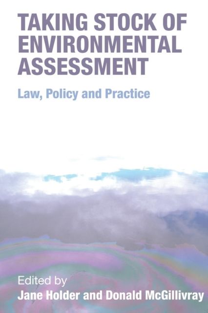 Taking Stock of Environmental Assessment : Law, Policy and Practice