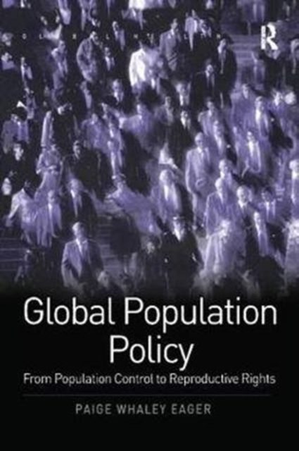 Global Population Policy : From Population Control to Reproductive Rights
