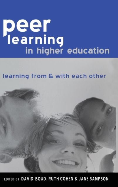 Peer Learning in Higher Education : Learning from and with Each Other